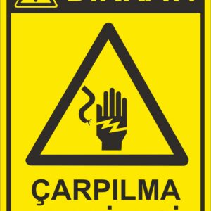 Çarpılma Tehlikesi Uyarı Levhası