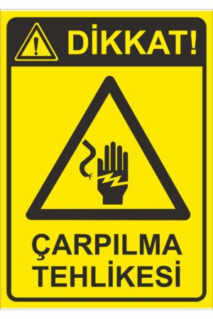 Çarpılma Tehlikesi Uyarı Levhası