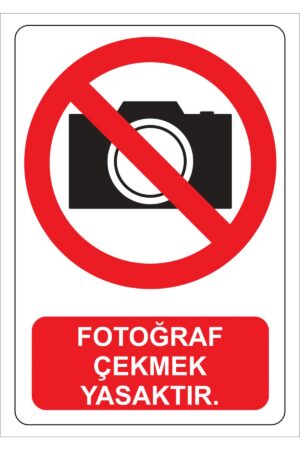 Fotoğraf Çekmek Yasak Uyarı Levhası