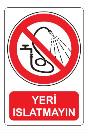 Yeri Islatmayın Uyarı Levhası