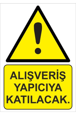 Alışveriş Yapıcıya Katılacak Uyarı Levhası