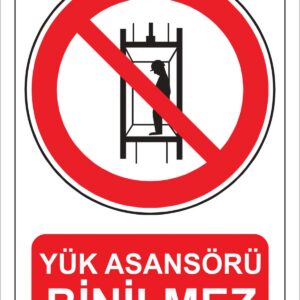 Yük Asansörü Binilmez Uyarı Levhası