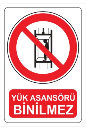 Yük Asansörü Binilmez Uyarı Levhası