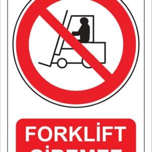 Forklift Giremez Uyarı Levhası