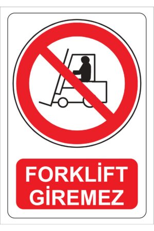 Forklift Giremez Uyarı Levhası