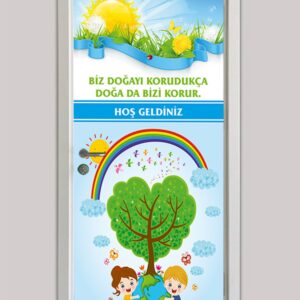 Okul Kapı Giydirmeleri - Biz Doğayı Korudukça Doğa Da Bizi Korur